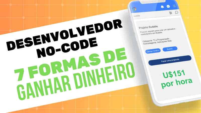 As 7 formas de ganhar dinheiro como Desenvolvedor No-Code / Low-Code
