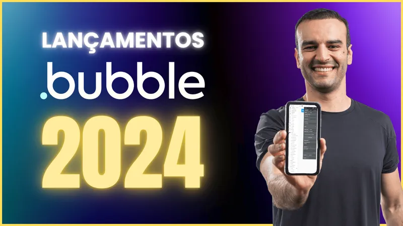 As 5 novidades do Bubble para 2024 (Apps Nativos & IA)
