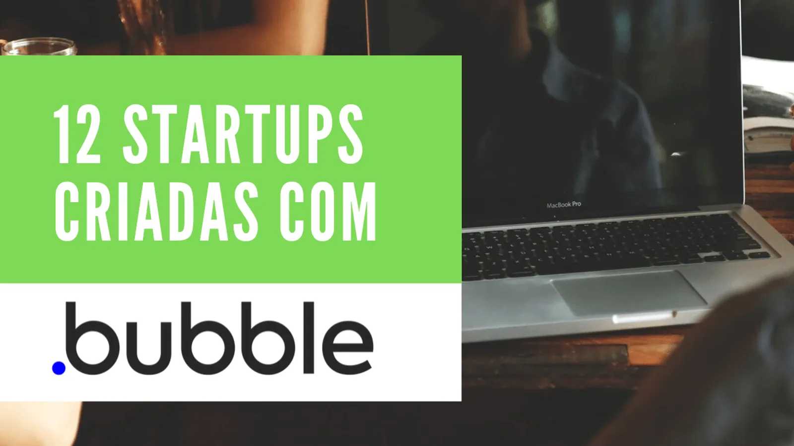 13 Startups Criadas com Bubble.io
