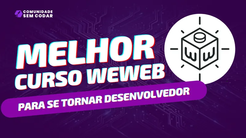 Qual o Melhor Curso WeWeb para Se Tornar um Desenvolvedor