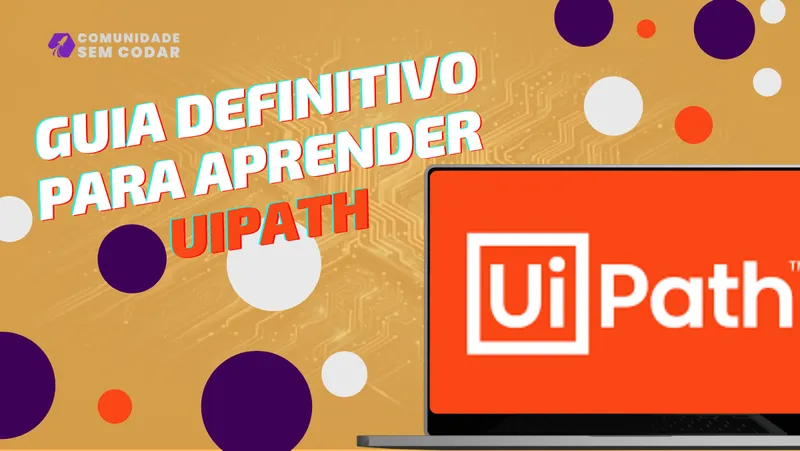Guia Definitivo para Aprender UiPath