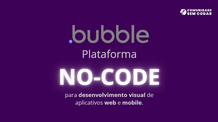 Qual é o objetivo do Bubble?